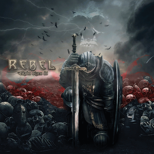 Rebel (HUN) : Tűzön Vizen At